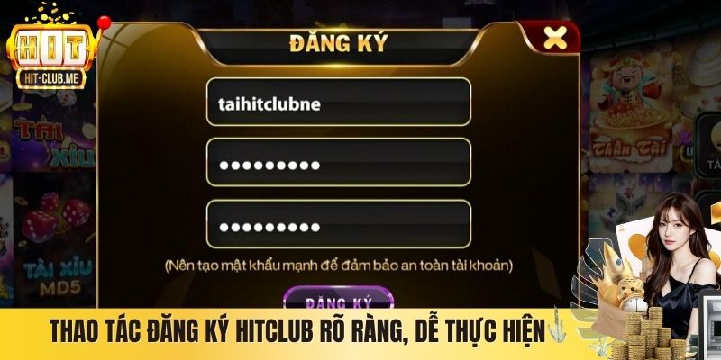 Thao tác đăng ký Hitclub rõ ràng, dễ thực hiện